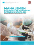 Manajemen Keperawatan Komunitas Berbasis Sekolah : pendekatan holistik dalam pelayanan kesehatan siswa