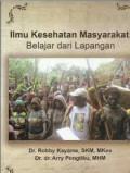 Ilmu Kesehtan Masyarakat : belajar dari lapangan