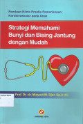 Strategi Memahami Bunyi dan Bising Jantung dengan Mudah